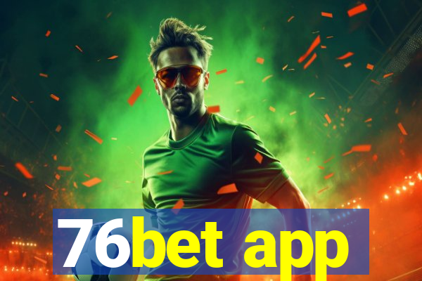 76bet app